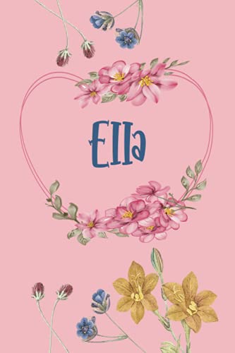 Ella: Schönes Geschenk Notizbuch personalisiert mit Namen Ella, perfektes Geburtstag für Mädchen und Frauen 6x9 Zoll,110 Seiten von Independently published